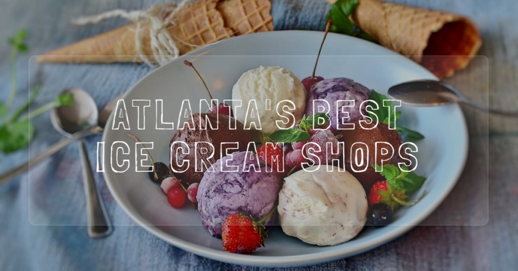 Best Atlanta Ice Cream Shops